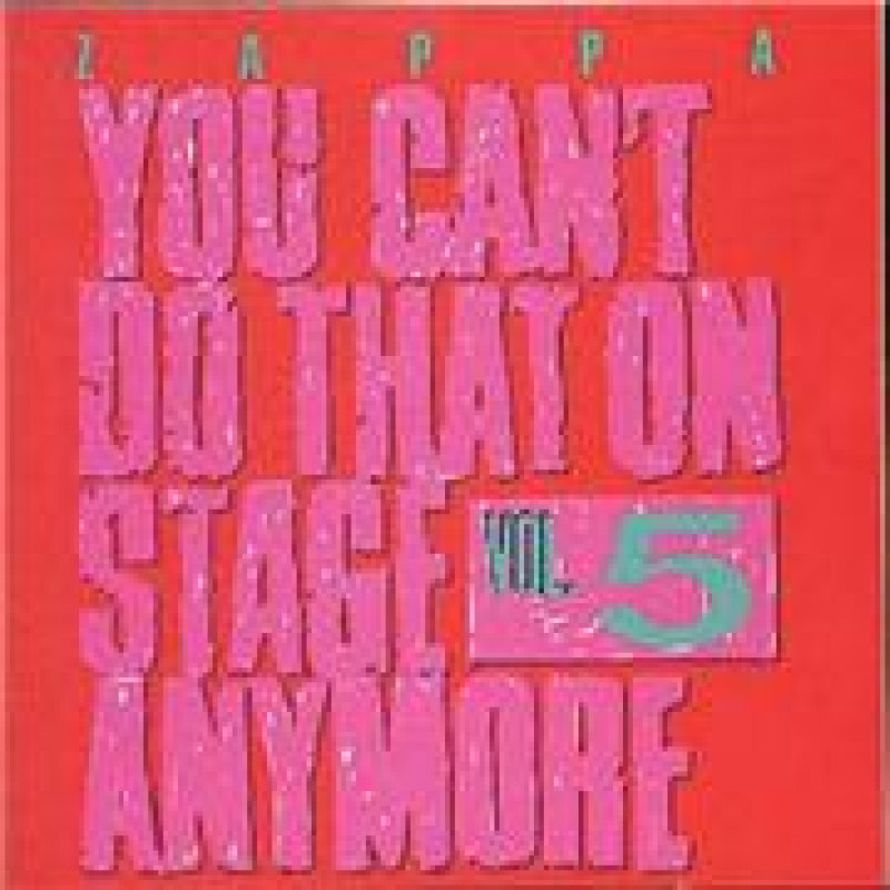 CD Frank Zappa - YOU CAN'T DO THAT ON STAGE ANYMORE, VOL.5