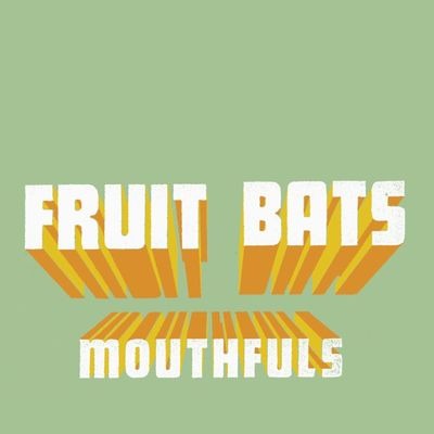 Vinyl Fruit Bats - MOUTHFULS