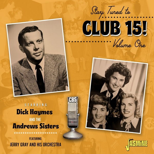 CD Dick Haymes and The Andrews Sisters - STAY TUNED TO CLUB 15! VOL.1