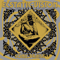 Vinyl Ecstatic Vision - SONIC PRAISE