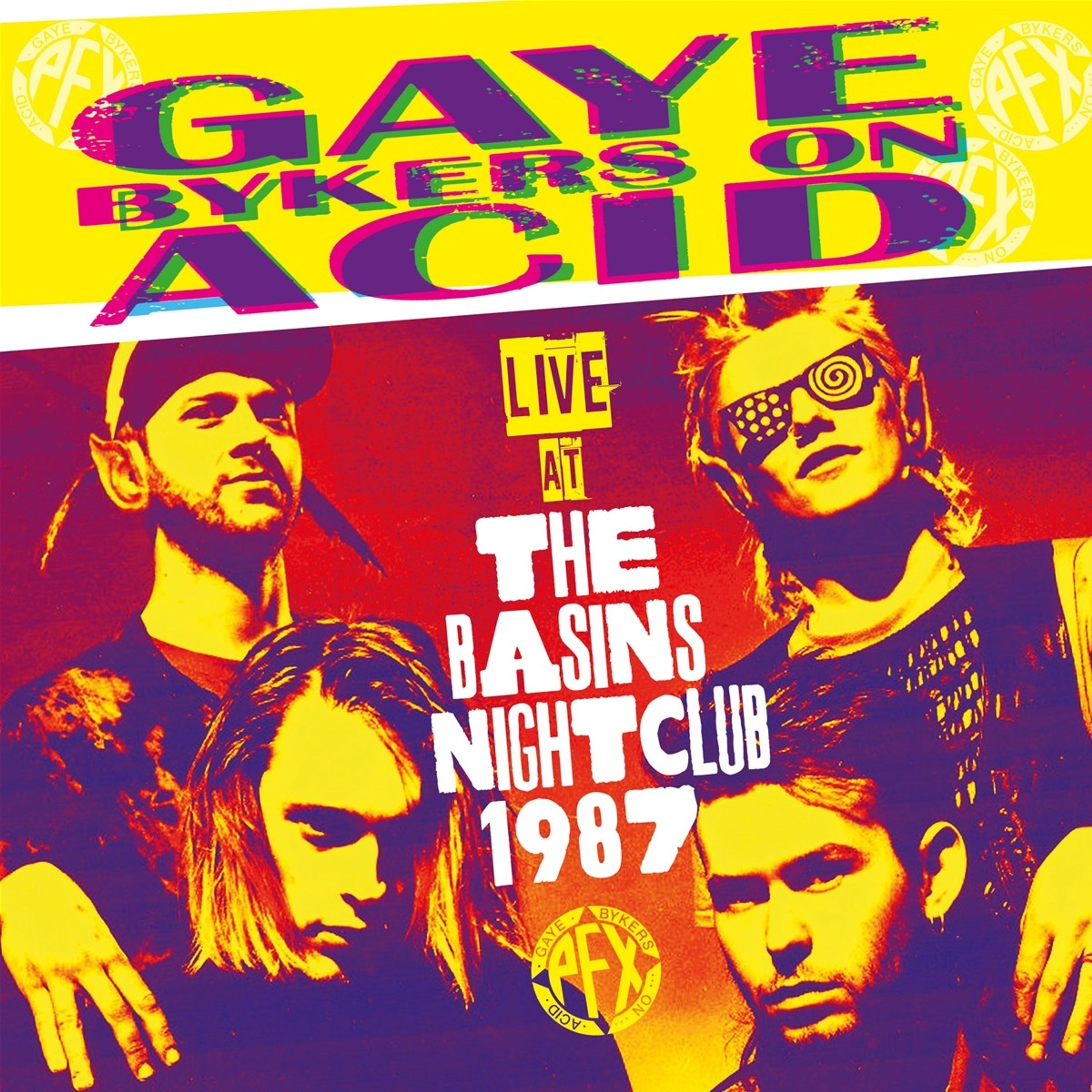 CD - GAYE BYKERS ON ACID - LIVE AT THE BASINS NIGHTCLUB 1987