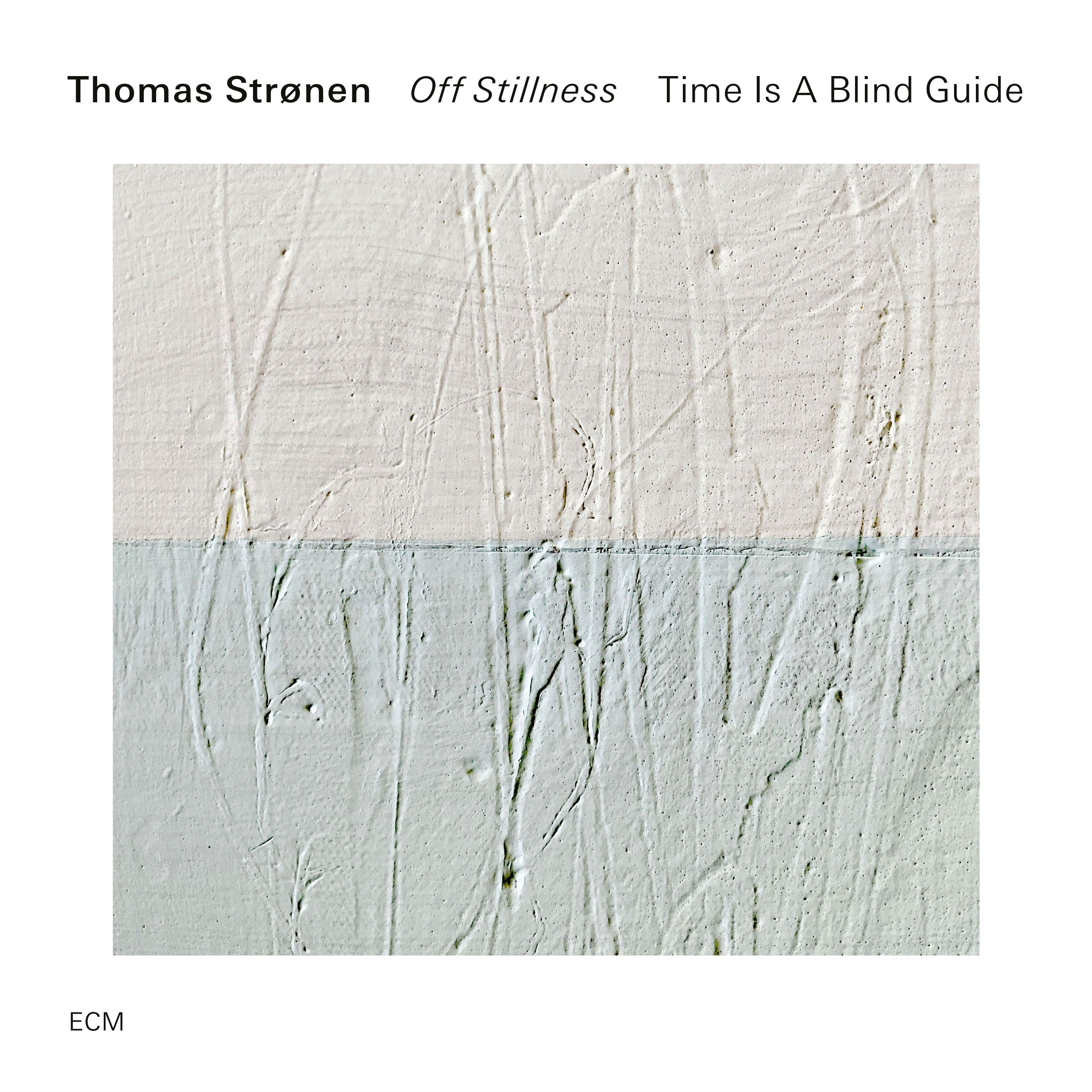 CD Thomas Strønen & Time Is A Blind Guide - OFF STILLNESS