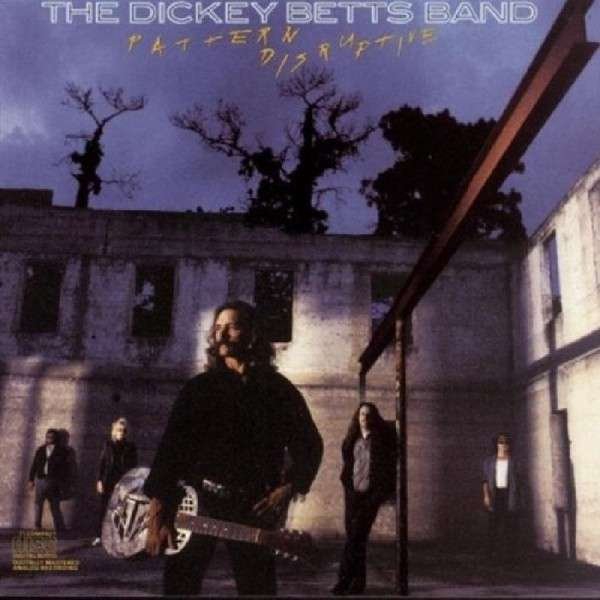 CD Dickey Betts - BAND- - PATTERN DISRUPTIVE