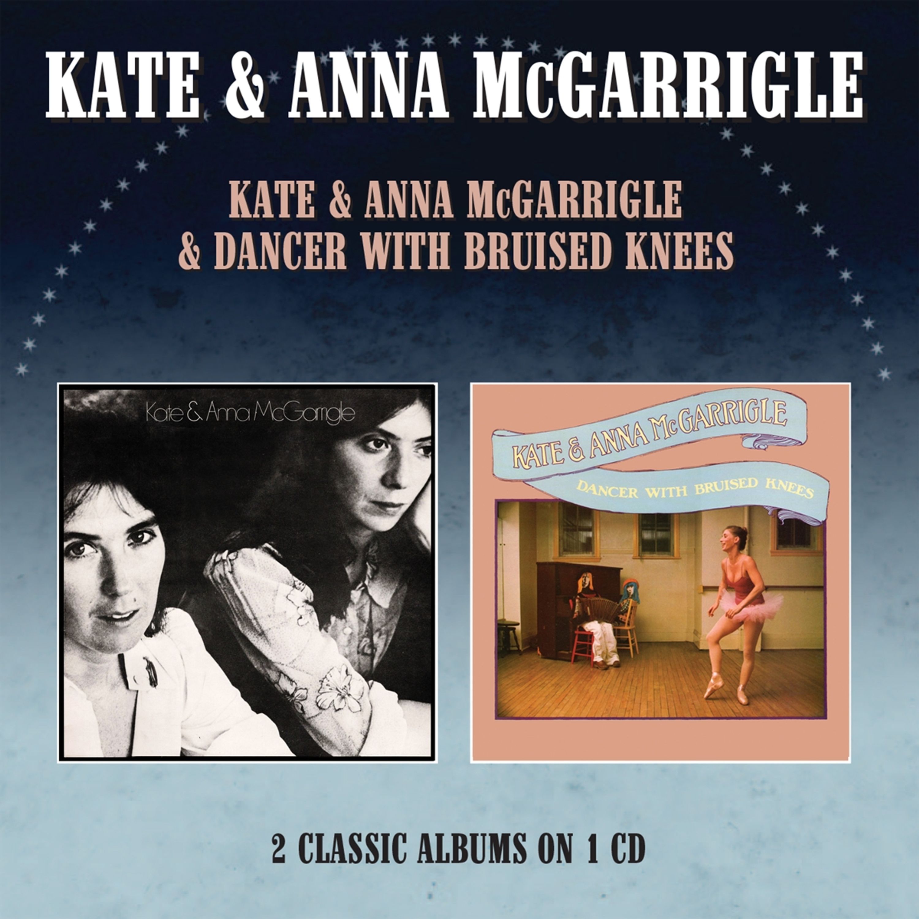 CD Kate & Anna McGarrigle - KATE & ANNA MCGARRIGLE - DANCER WITH BRUISED KNEES