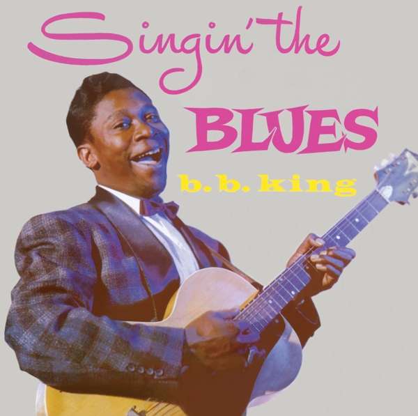 CD B. B. King - Singin' The Blues / More