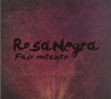 CD Rosa Negra - FADO MUTANTE