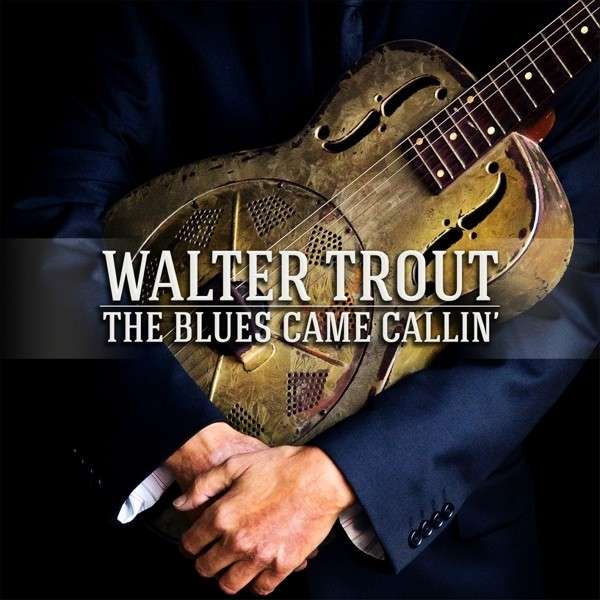 Vinyl Walter Trout - BLUES CAME CALLIN'