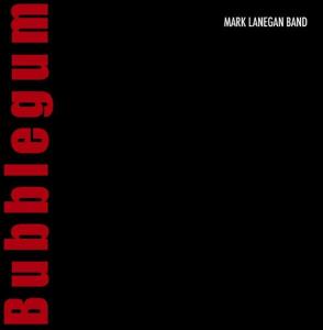 CD Mark Lanegan - BUBBLEGUM