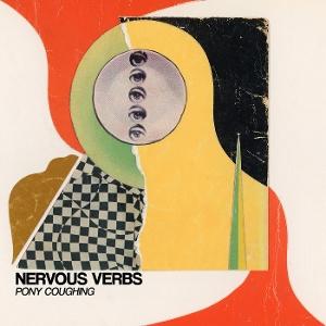 Vinyl Nervous Verbs - PONY COUGHING