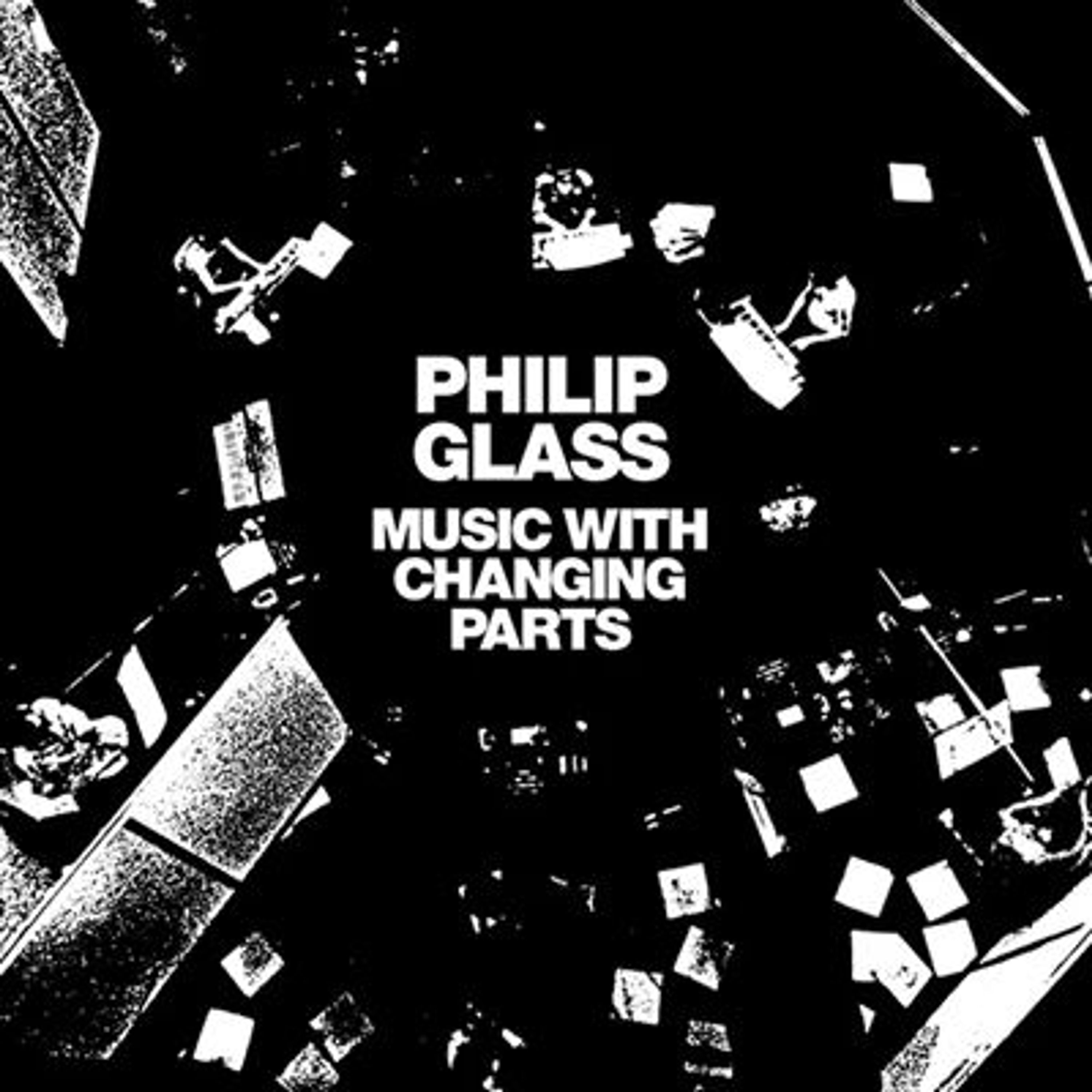 Vinyl Philip Glass - MUSIC WITH CHANGING PARTS