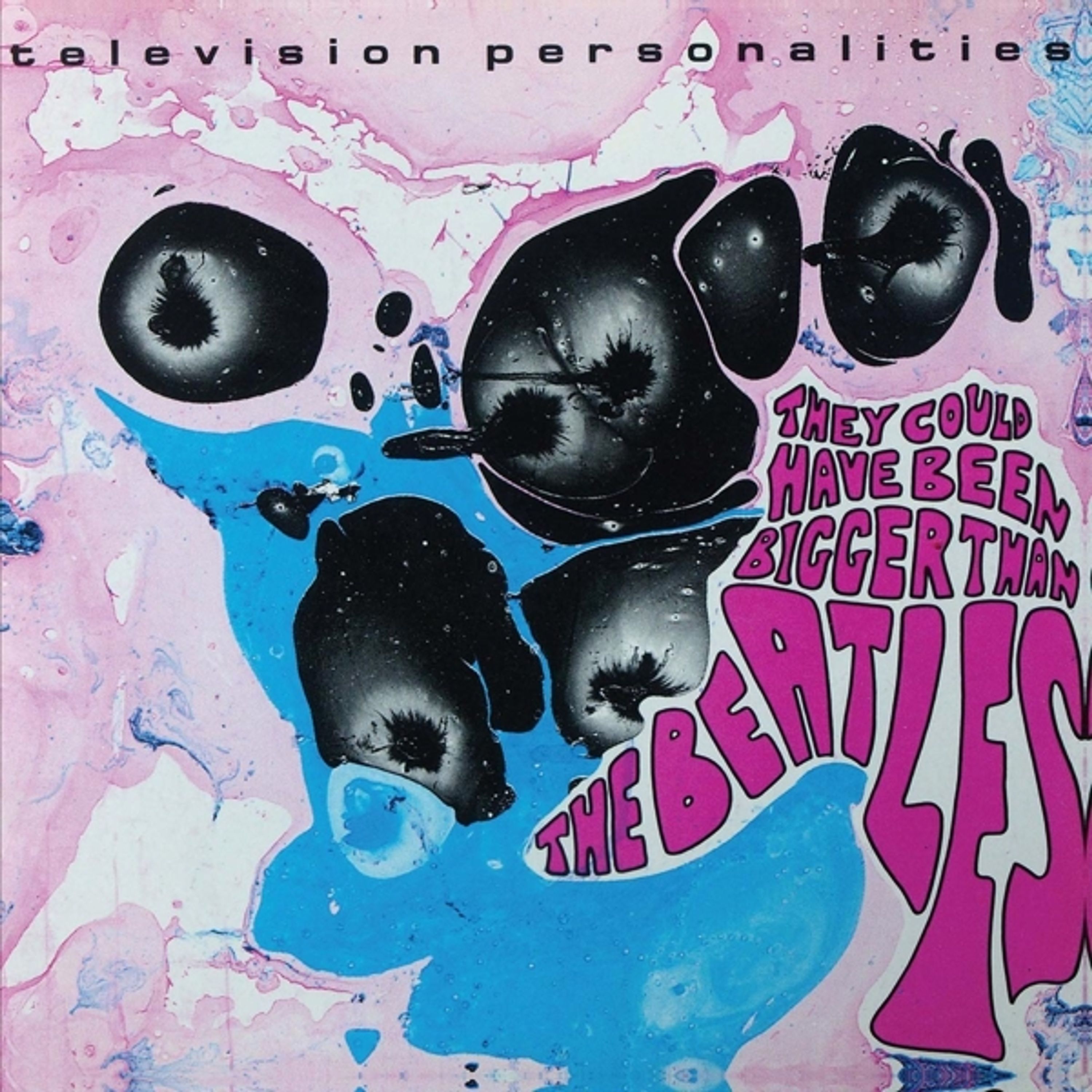 CD Television Personalities - THEY COULD HAVE BEEN BIGGER THAN BEATLES