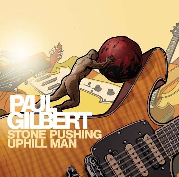 CD Paul Gilbert - STONE PUSHING UPHILL MAN