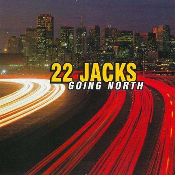 CD 22 Jacks - GOING NORTH