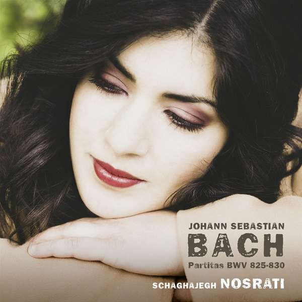 CD Schaghajegh Nosrati - BACH, PARTITAS BWV 825 - 830
