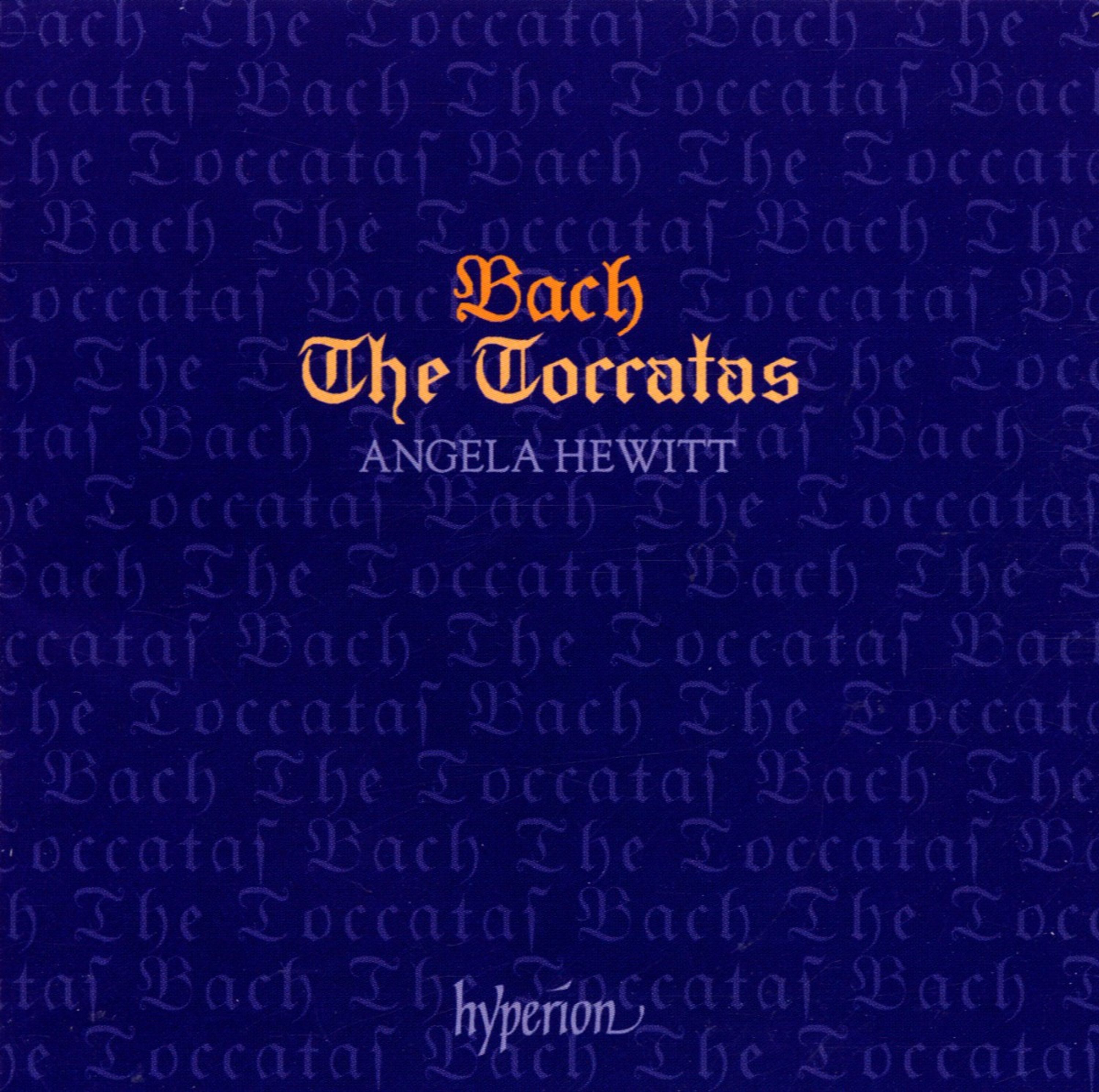 CD Angela Hewitt - BACH: THE TOCCATAS, BWV 910-916