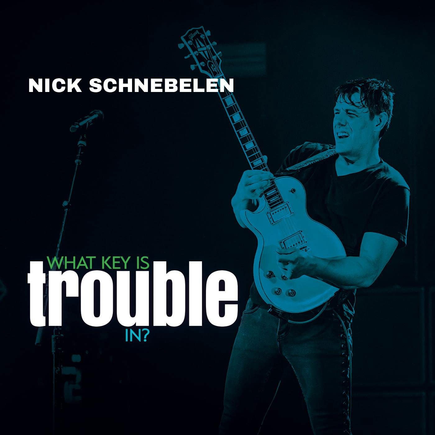 CD Nick Schnebelen - WHAT KEY IS TROUBLE IN?