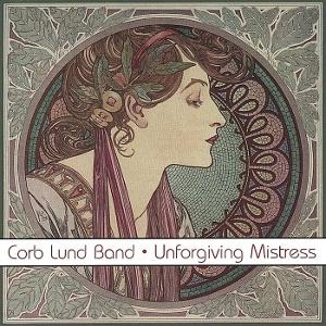 Vinyl Corb Lund - UNFORGIVING MISTRESS