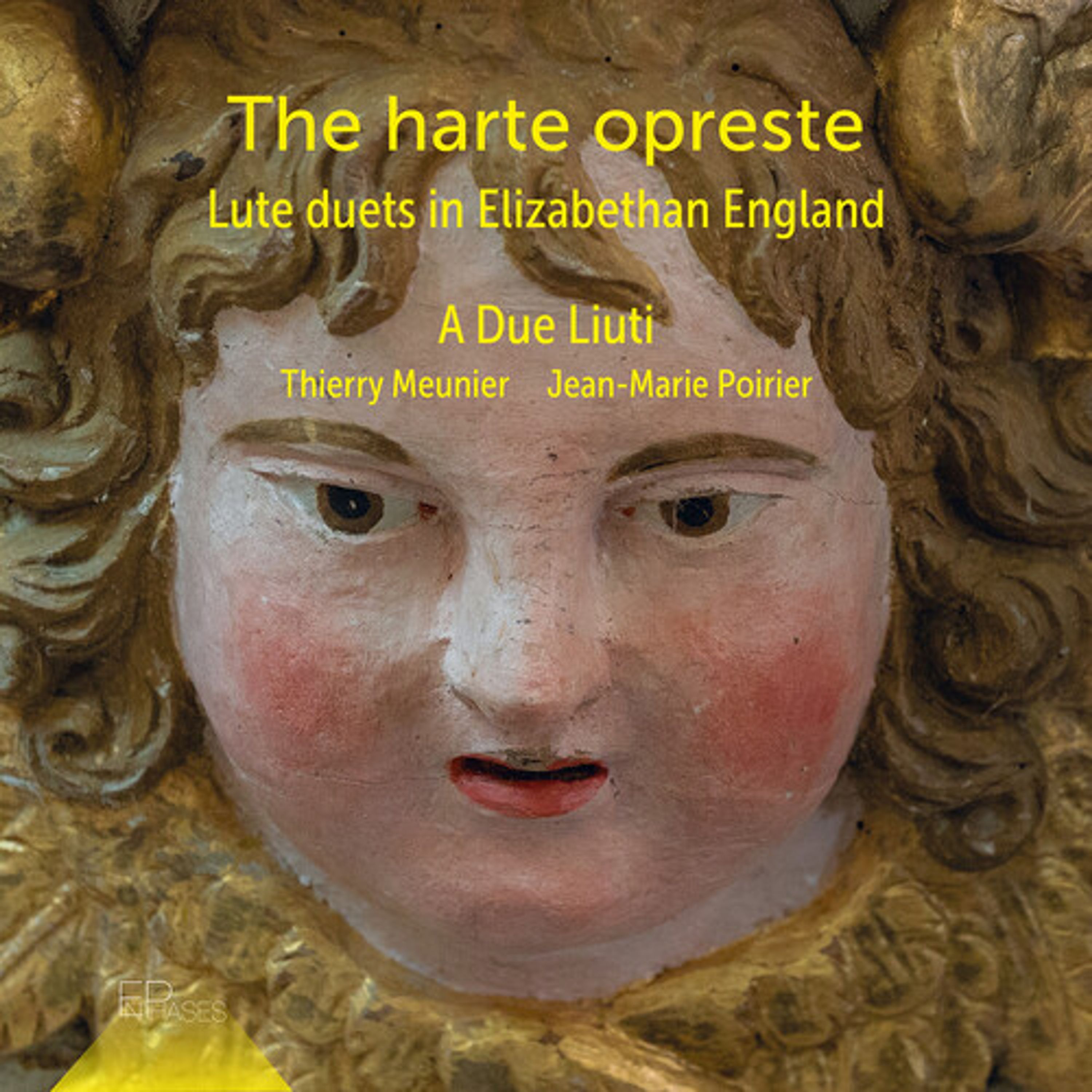 CD A Due Liuti - THE HARTE OPRESTE: LUTE DUETS IN ELIZABETHAN ENGLAND