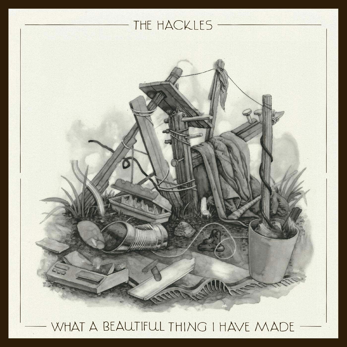 CD The Hackles - WHAT A BEAUTIFUL THING I HAVE MADE