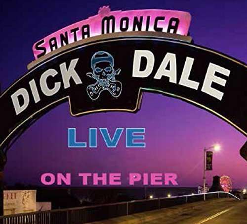 CD Dick Dale - LIVE SANTA MONICA PIER