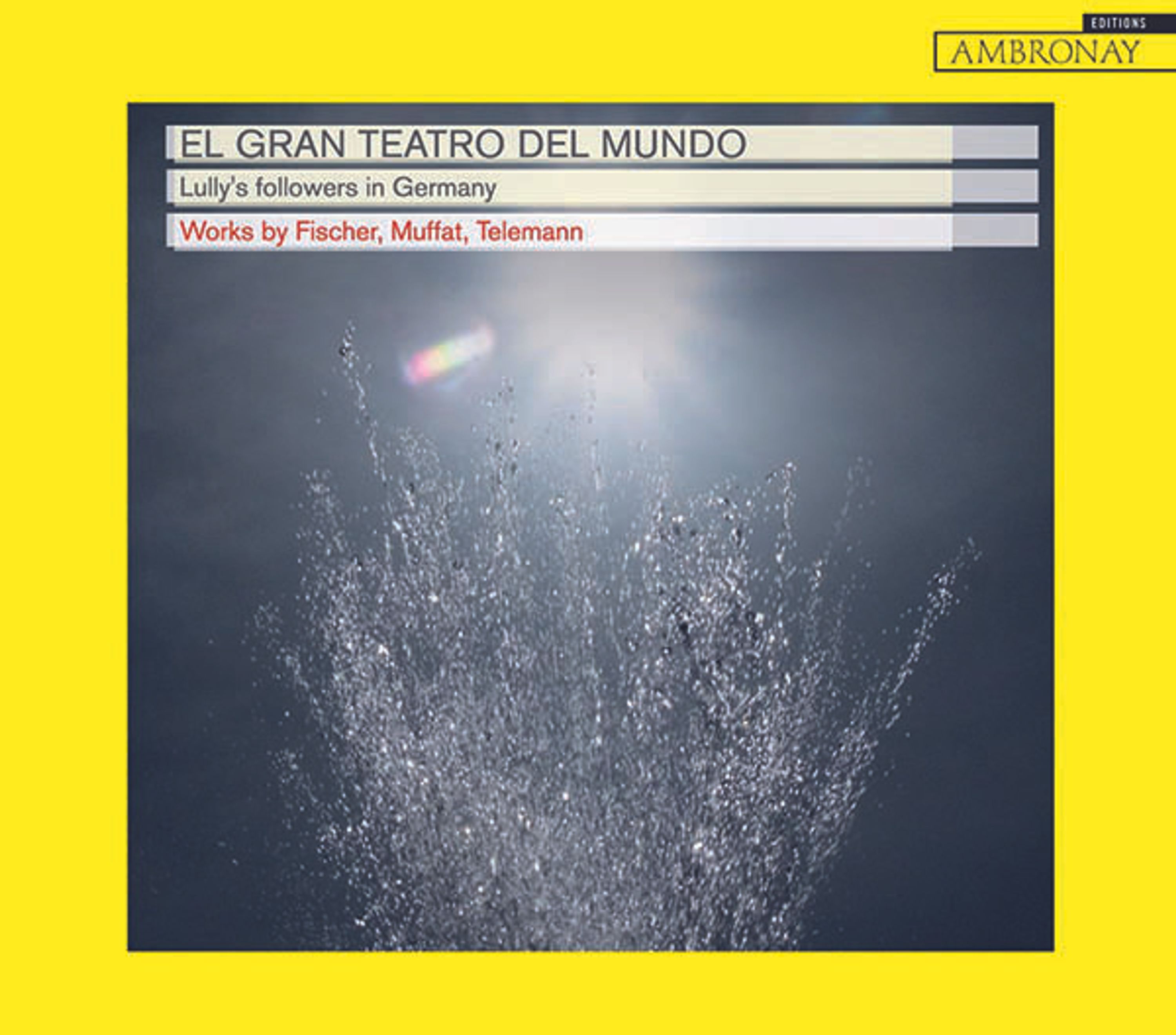 CD El Gran Teatro del Mundo - LULLY'S FOLLOWERS IN GERMANY