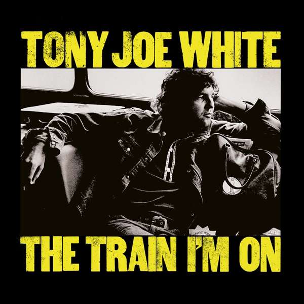 CD Tony Joe White - THE TRAIN I'M ON