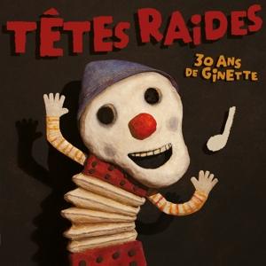 Vinyl Têtes Raides - 30 ANS DE GINETTE