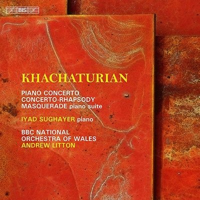 CD Iyad Sughayer - KHACHATURIAN: THE CONCERTANTE WORKS FOR PIANO