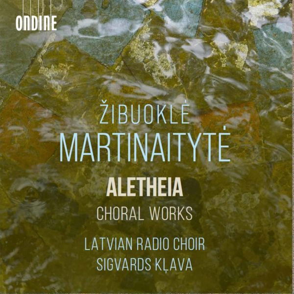 CD Latvian Radio Choir - MARTINAITYT : MARTINAITYTE: ALETHEIA - CHORAL WORKS