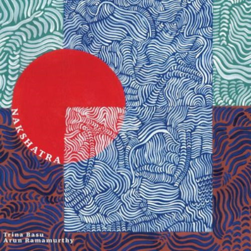 CD Trina Basu & Arun Ramamurthy - NAKSHATRA