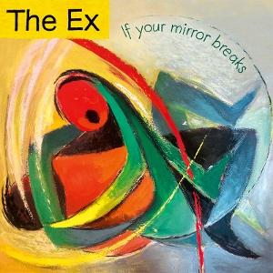 Vinyl EX - IF YOUR MIRROR BREAKS