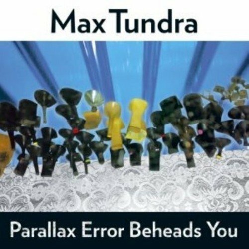 Vinyl Max Tundra - PARALLAX ERROR BEHEADS YOU