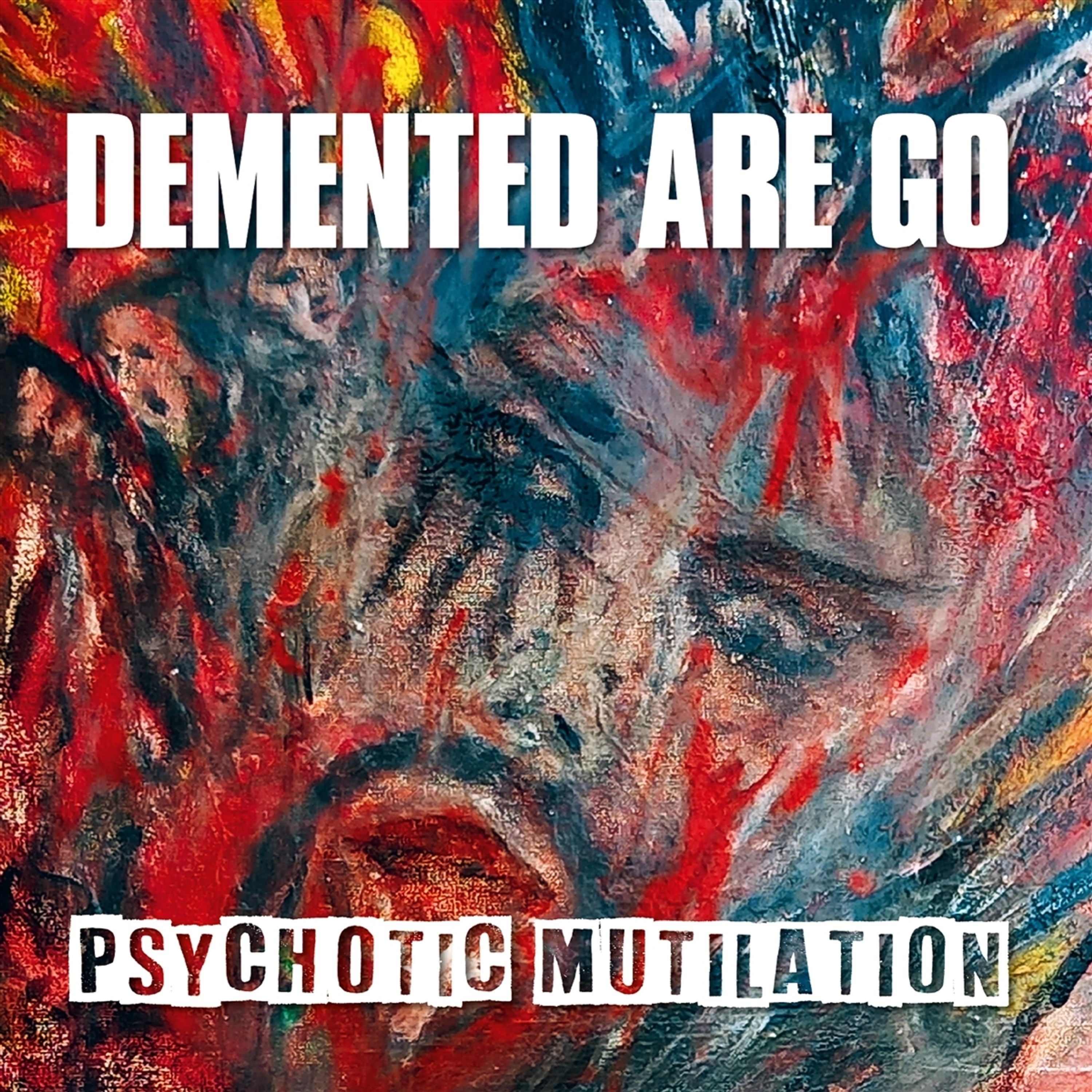 Vinyl Demented Are Go - PSYCHOTIC MUTILATION