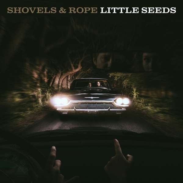 Vinyl Shovels & Rope - LITTLE SEEDS