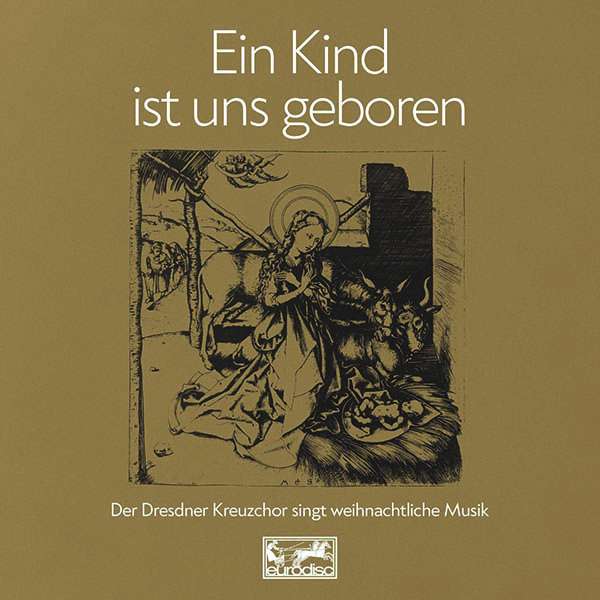 CD Dresdner Kreuzchor - Ein Kind Ist Uns Geboren