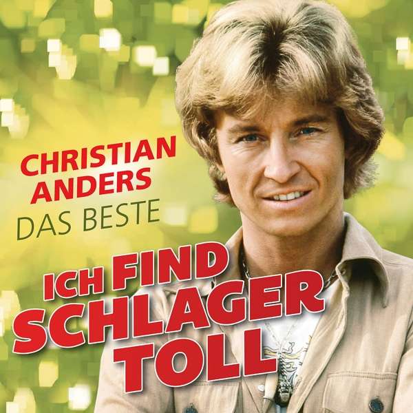 CD Christian Anders - ICH FIND SCHLAGER TOLL - DAS BESTE