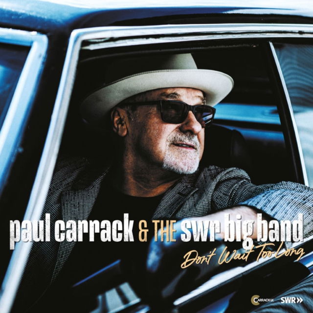CD Paul Carrack & The SWR Big Band - DON'T WAIT TOO LONG