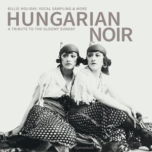 CD Výberovka - Hungarian Noir. A Tribute To The Gloomy Sunday