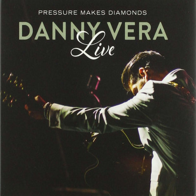 CD Danny Vera - LIVE PRESSURE MAKES DIAMONDS
