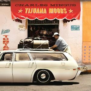 Vinyl Charles Mingus - TIJUANA MOODS
