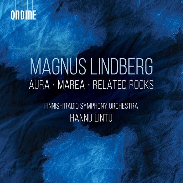 CD Magnus Lindberg - AURA/MAREA/RELATED ROCKS