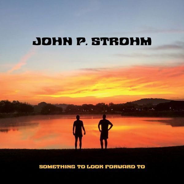 Vinyl John P. Strohm - SOMETHING TO LOOK FORWARD TO