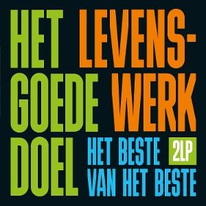 Vinyl Het Goede Doel - LEVENSWERK (HET BESTE VAN HET BESTE)