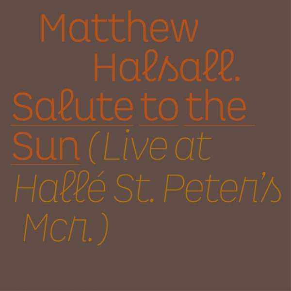 Vinyl Matthew Halsall - SALUTE TO THE SUN - LIVE AT HALLE ST. PETER'S