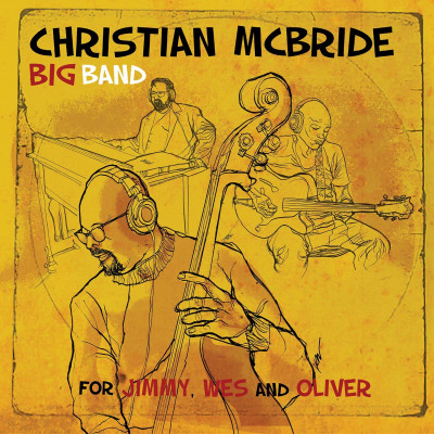 CD Christian McBride Big Band - FOR JIMMY, WES AND OLIVER