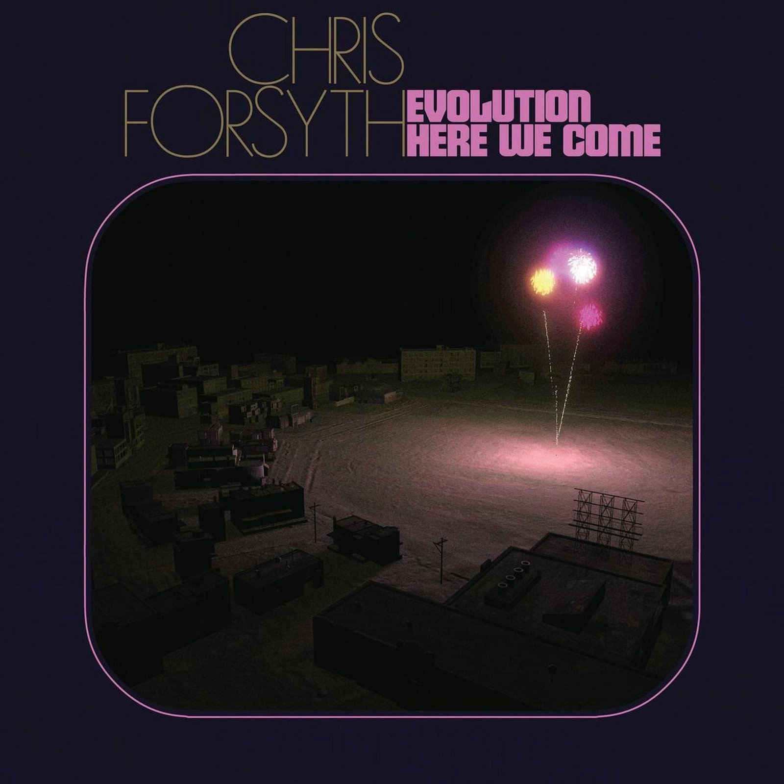 CD Chris Forsyth - EVOLUTION HERE WE COME