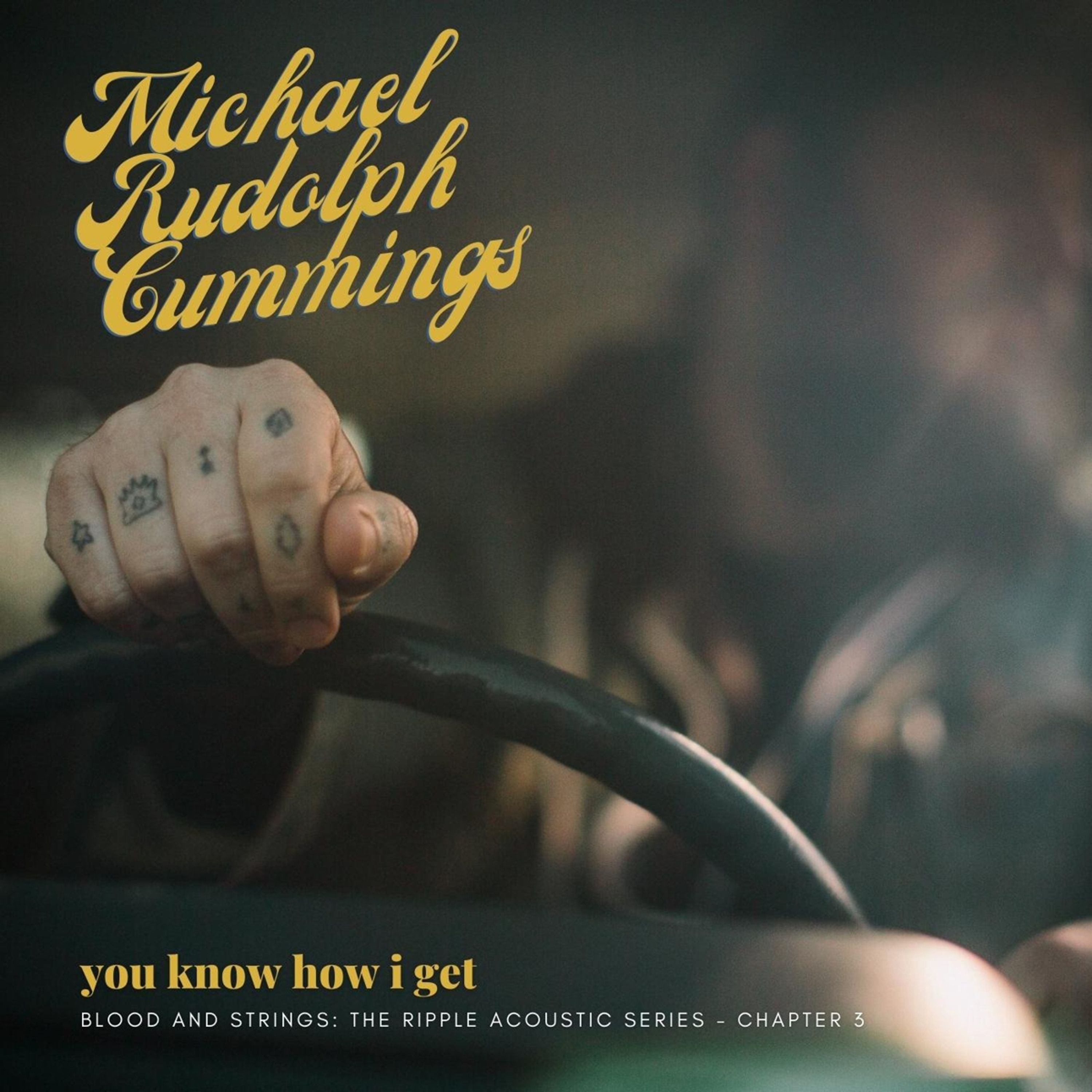 Vinyl Michael Rudolph Cummings - YOU KNOW HOW I GET - BLOOD AND STRINGS: THE RIPPLE ACOUSTIC SERIES CH.3
