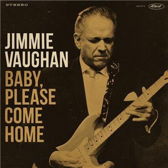 CD Jimmie Vaughan - VAUGHAN, JIMMIE - BABY, PLEASE COME HOME