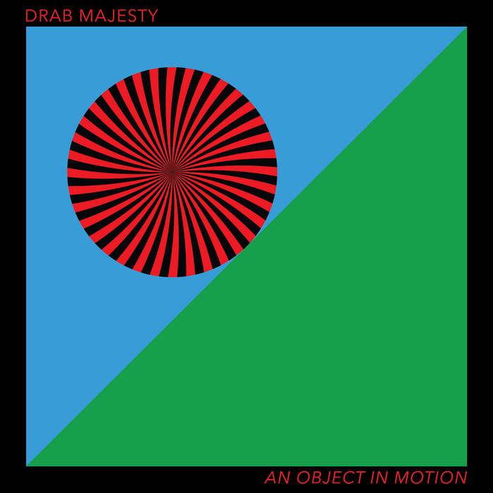 Vinyl Drab Majesty - AN OBJECT IN MOTION