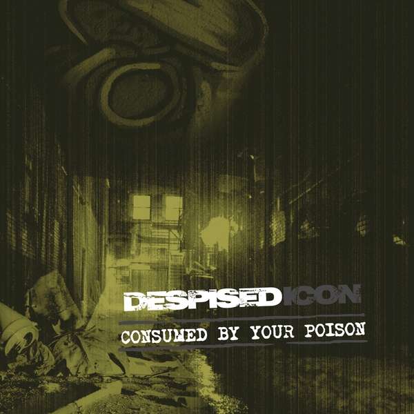 Vinyl Despised Icon - Consumed By Your Poison (Re-Issue + Bonus 2022)